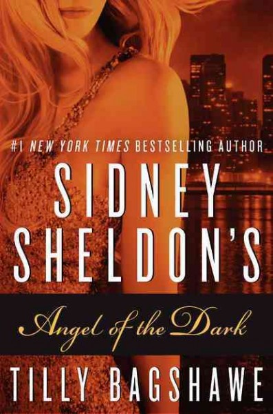 Sidney Sheldon's angel of the dark / Tilly Bagshawe.
