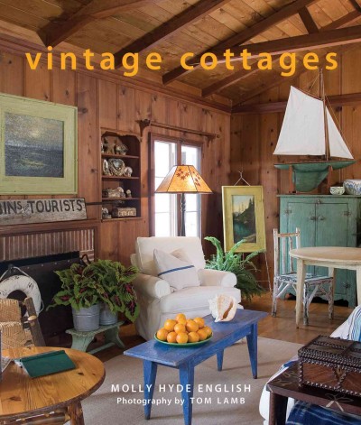 Vintage cottages / Molly Hyde English ; photography by Tom Lamb.