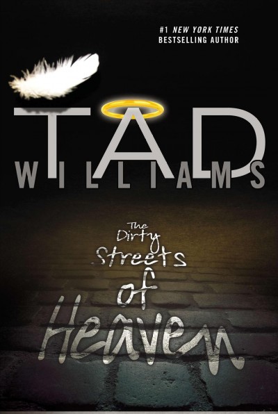The dirty streets of heaven : a Bobby Dollar novel / Tad Williams.