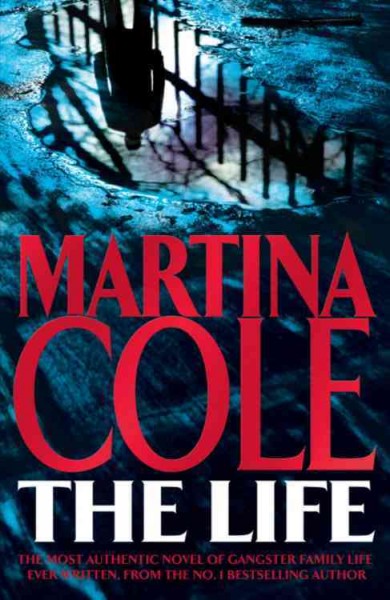 The life / Martina Cole.