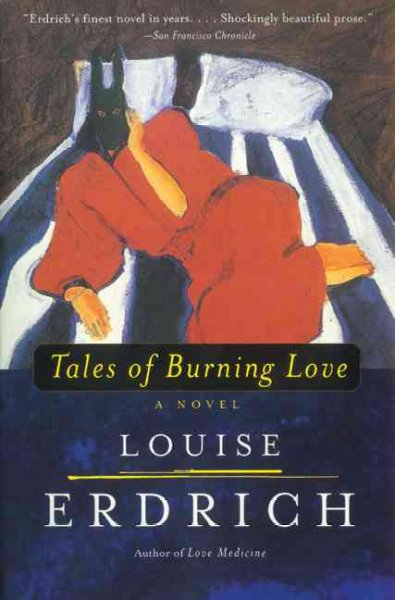 Tales of burning love / Louise Erdrich.