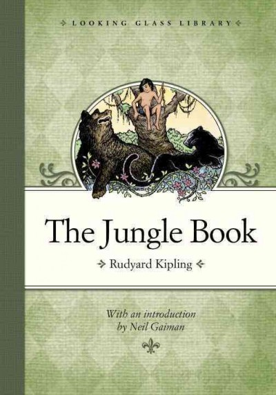 The jungle book / by Rudyard Kipling ; with an introduction by Neil Gaiman.