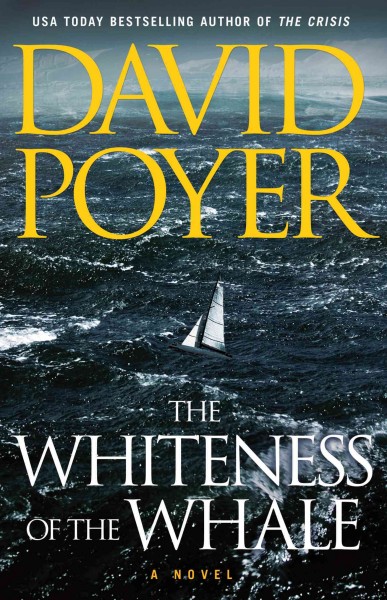 The whiteness of the whale / David Poyer.