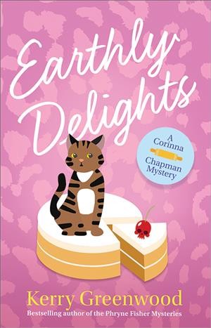 Earthly delights : a Corinna Chapman mystery / Kerry Greenwood.