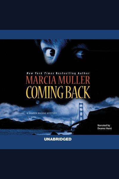 Coming back [electronic resource] / Marcia Muller.