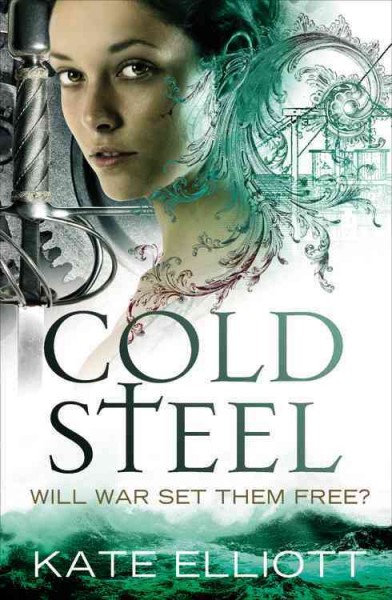 Cold Steel / Kate Elliott.