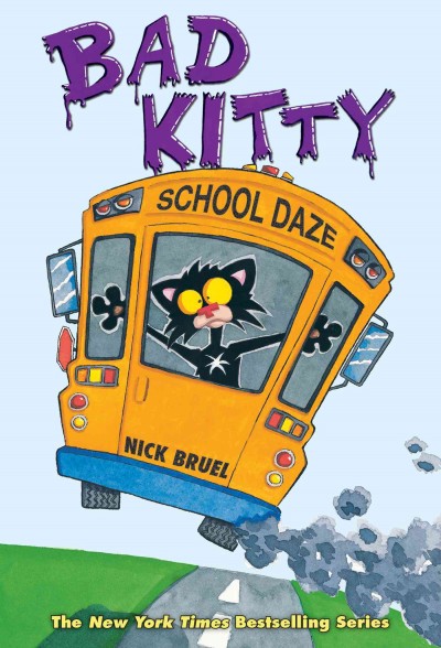 Bad Kitty school daze / Nick Bruel.