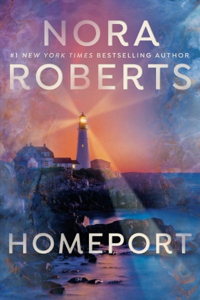 Homeport [electronic resource] / Nora Roberts.