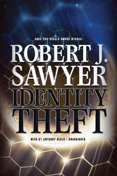 Identity theft [electronic resource] / by Robert J, Sawyer.