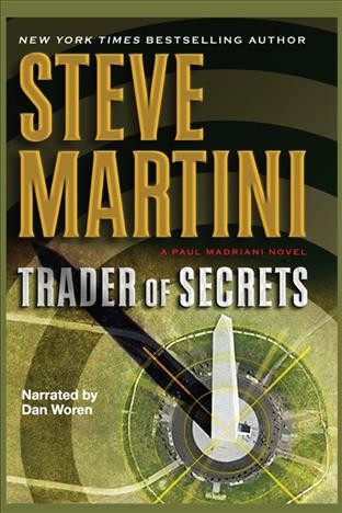 Trader of secrets [electronic resource] : a Paul Madriani novel / Steve Martini.