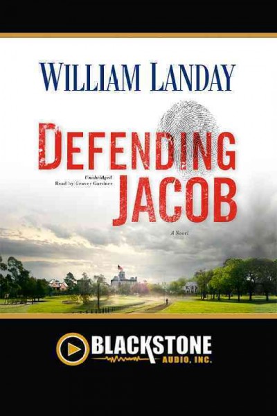 Defending Jacob [electronic resource] : [a novel] / William Landay.