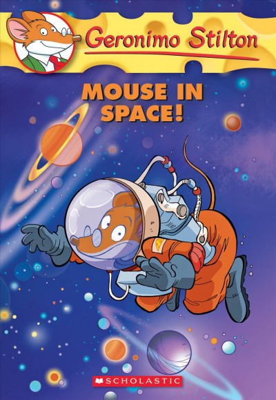 Mouse in space / [text by Geronimo Stilton ; illustrations by Francesco Barbieri and Christian Aliprandi].