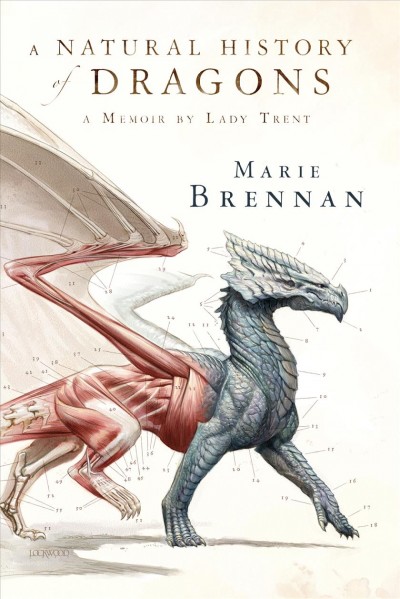 A natural history of dragons : a memoir by Lady Trent / Marie Brennan.