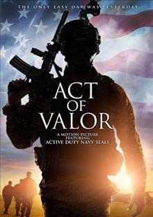 Act of valor [videorecording (DVD)].