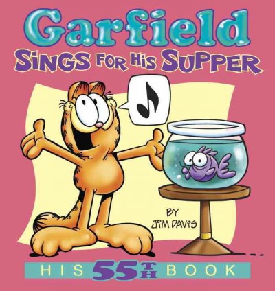 Garfield sings for his supper : [his 55th book] / by Jim Davis.