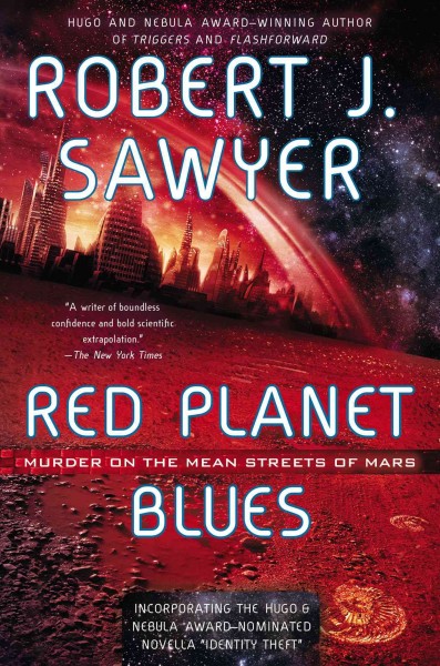 Red planet blues / Robert J. Sawyer.
