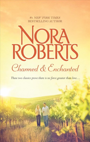 Charmed ; &, Enchanted / Nora Roberts.