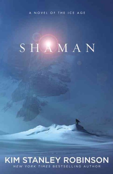Shaman / Kim Stanley Robinson.
