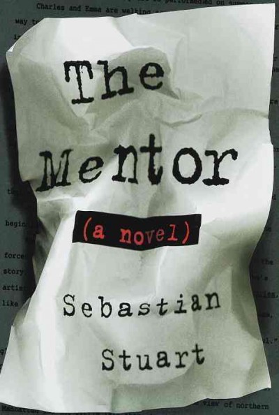 The mentor [electronic resource] / Sebastian Stuart.