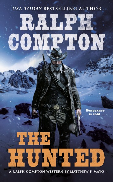 The hunted : a Ralph Compton novel / by Matthew P. Mayo.