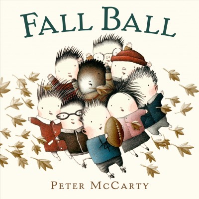 Fall ball / Peter McCarty.