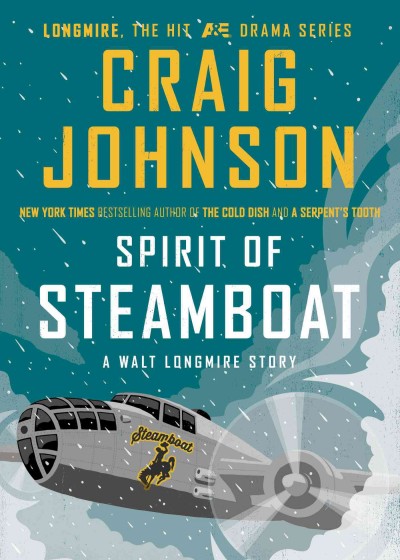 Spirit of steamboat : a Walt Longmire story / Craig Johnson.