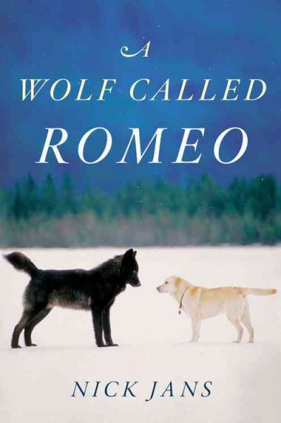 A wolf called Romeo / Nick Jans.