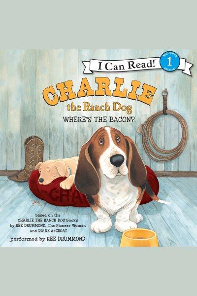 Charlie the ranch dog [electronic resource] / Ree Drummond.