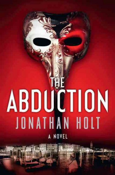 The abduction / Jonathan Holt.