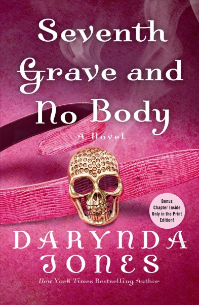 Seventh grave and no body / Darynda Jones.