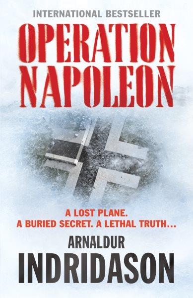 Operation napoleon [electronic resource] / Arnaldur Indridason ; translated from the Icelandic by Victoria Cribb.