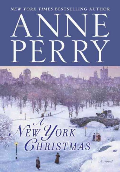 A New York Christmas : a novel / Anne Perry.