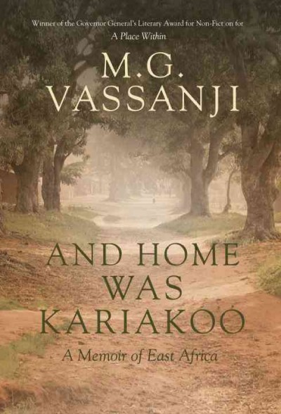 And home was Kariakoo : a memoir of East Africa / M.G. Vassanji.