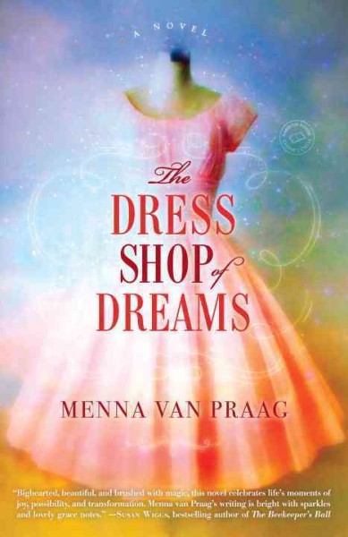 The dress shop of dreams : a novel / Menna van Praag.