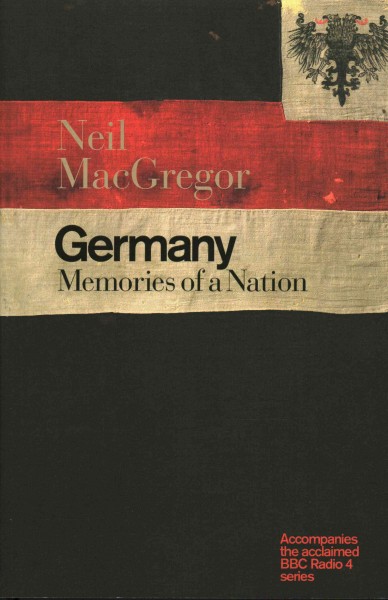 Germany : memoirs of a nation / Neil MacGregor.