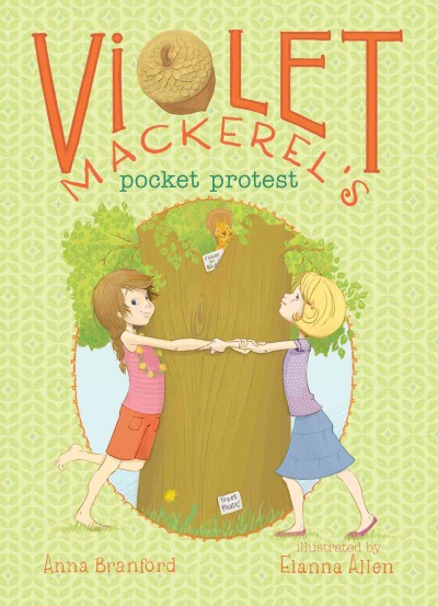 Violet Mackerel's pocket protest  Bk.6 / Anna Branford ; illustrated by Elanna Allen.