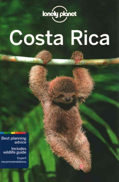 Costa Rica / this edition written and researched by Wendy Yanagihara, Gregor Clark, Mara Vorhees.