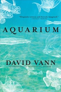 Aquarium / David Vann.