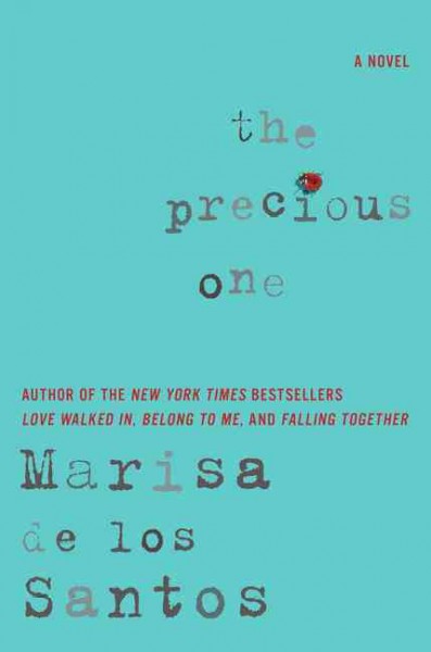 The precious one / Marisa de los Santos.