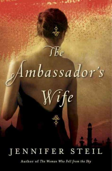 The ambassador's wife : a novel / Jennifer Steil.