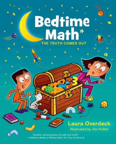Bedtime math : the truth comes out / Laura Overdeck ; illustrated by Jim Paillot.
