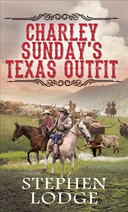 Charley Sunday's Texas outfit / Stephen Lodge.