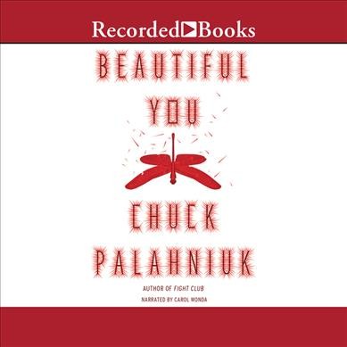 Beautiful you [sound recording] / by Chuck Palahniuk.