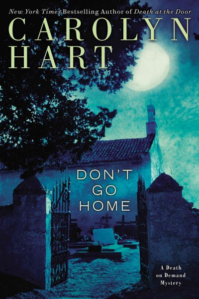 Don't go home / Carolyn Hart.