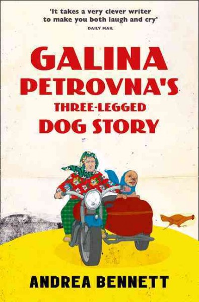 Galina Petrovna's three-legged dog story / Andrea Bennett.