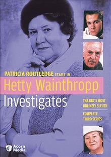 Hetty Wainthropp investigates. Complete third series [videorecording (DVD)].