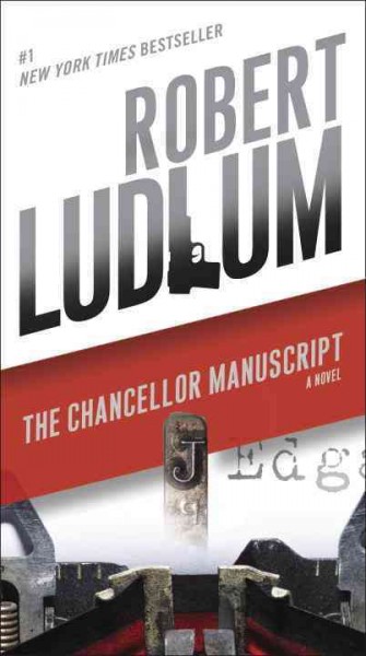 The chancellor manuscript : a novel / Robert Ludlum.
