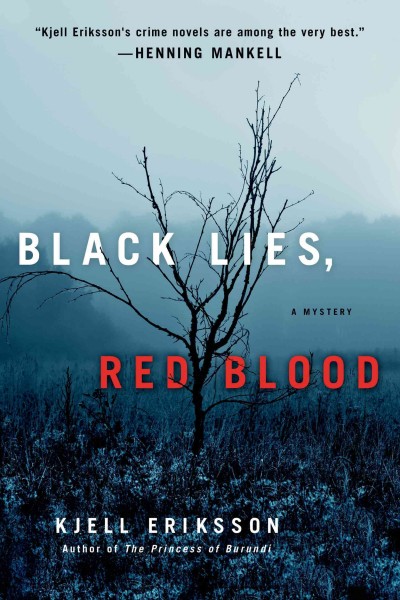 Black lies, red blood : a mystery / Kjell Eriksson ; translated from the Swedish by Paul Norlen.