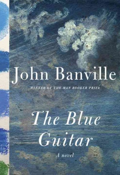The blue guitar : a novel / John Banville.