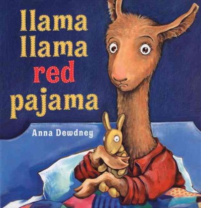 Llama, llama red pajama / written and illustrated by Anna Dewdney.